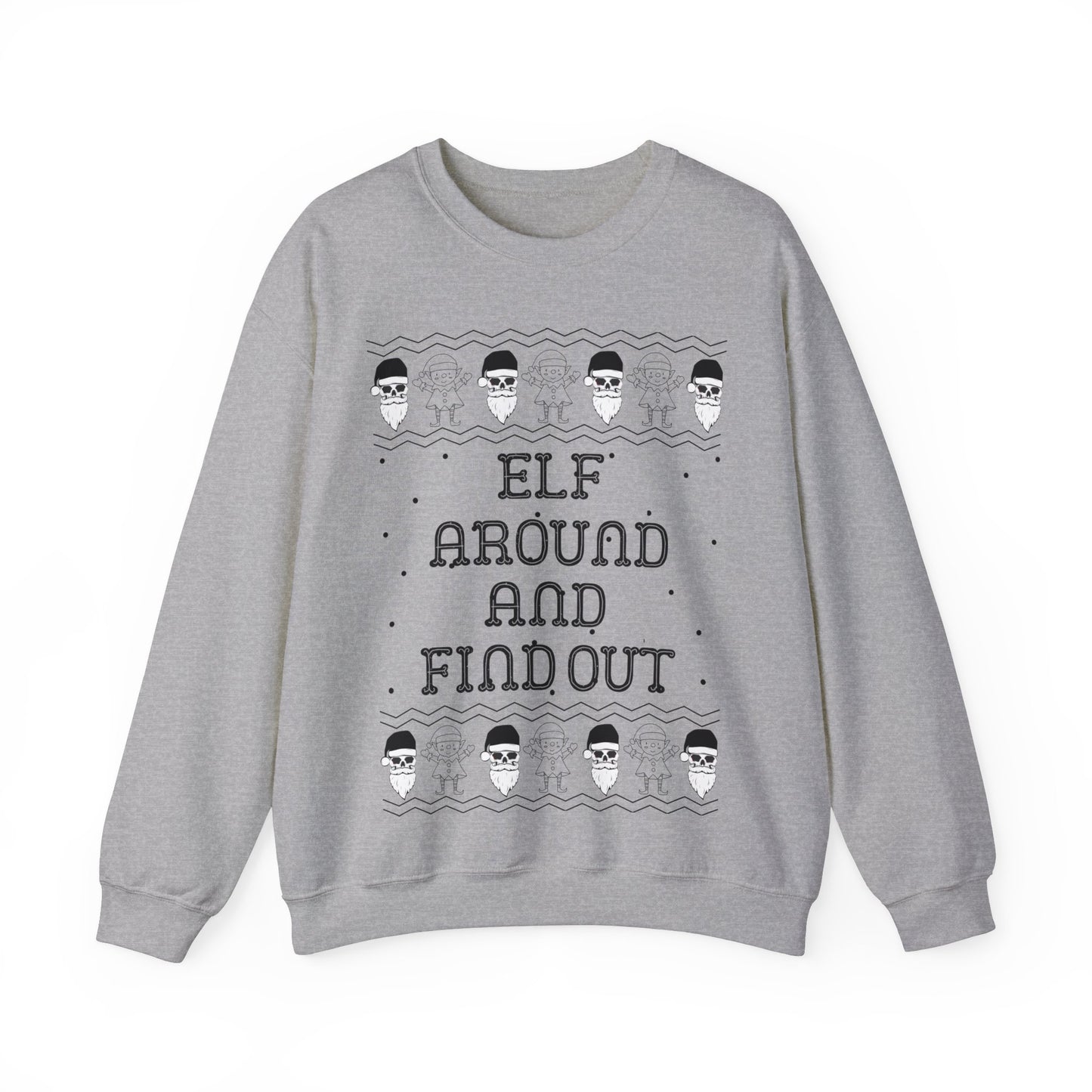 Elf Around and Find Out, Christmas Sweatshirt