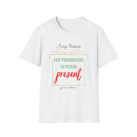 "My Presence Is Your Present," Tee