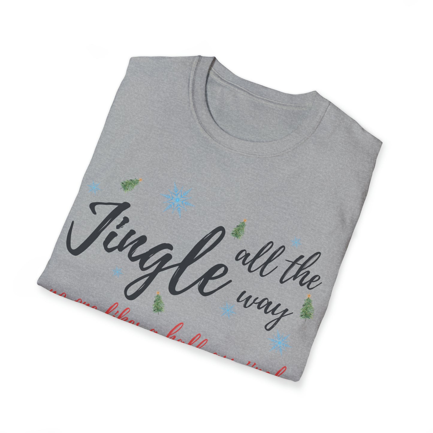 "Jingle All The Way - No One Likes A Half-Ass Jingle," Tee