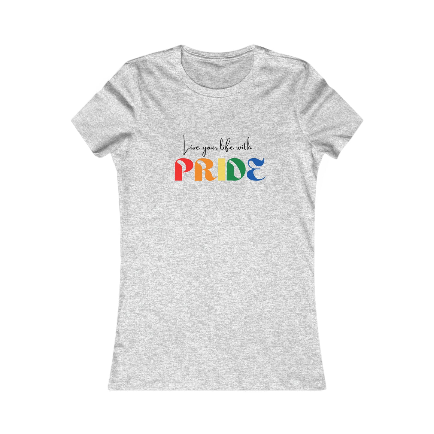 "Live your life with pride", Women's Tee