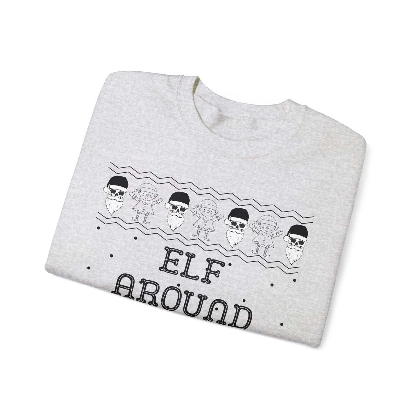 Elf Around and Find Out, Christmas Sweatshirt