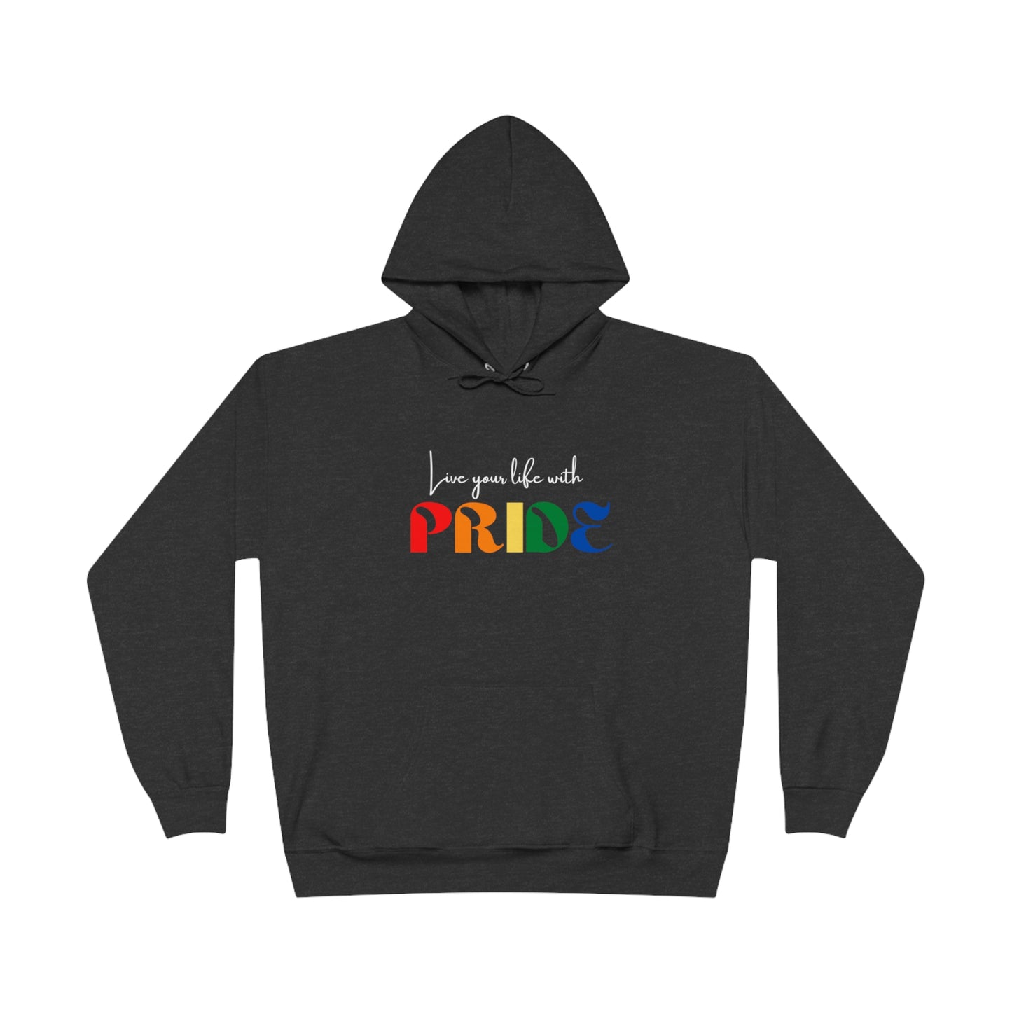 "Live your life with pride", Hoodie