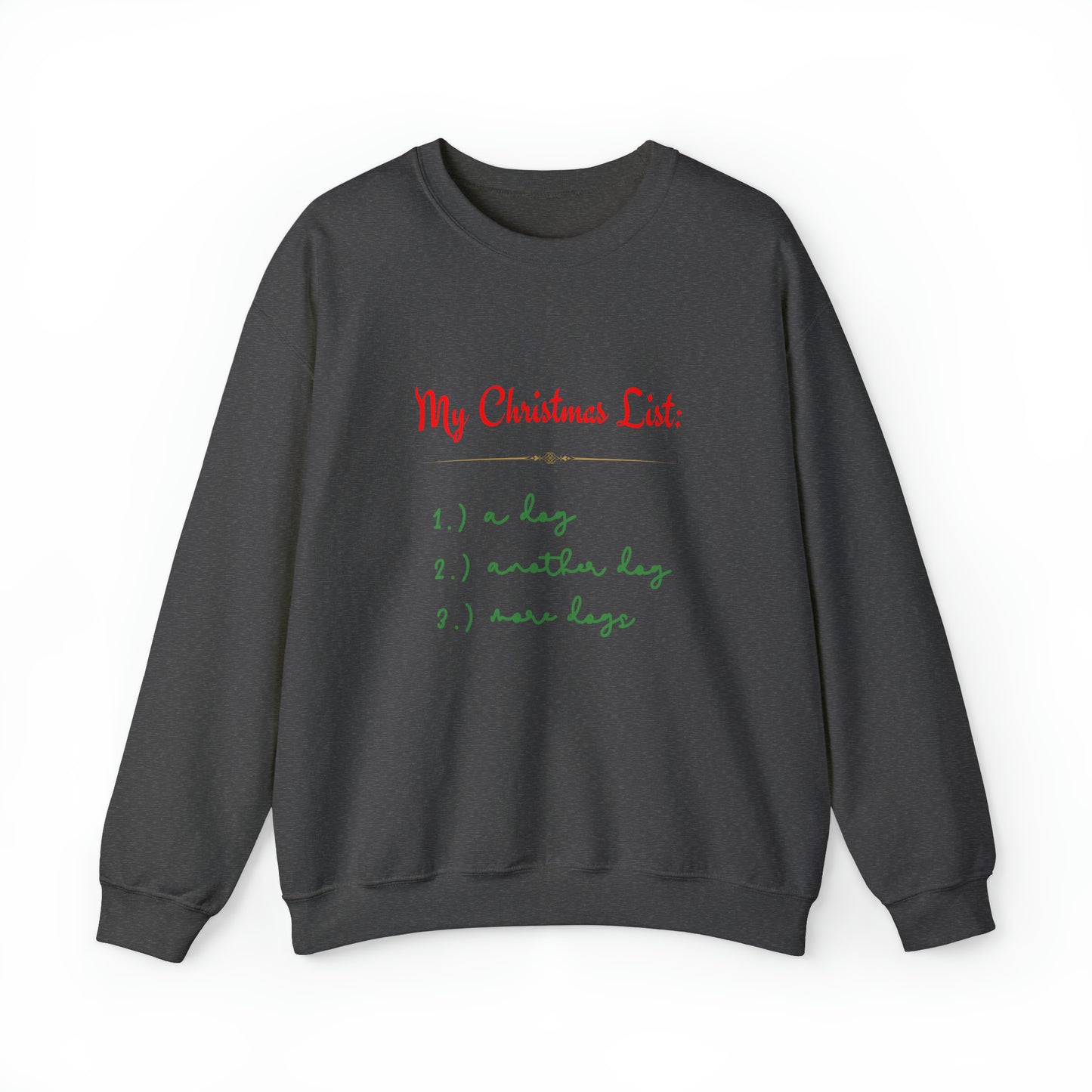 "My Christmas List: More Dogs," Sweatshirt