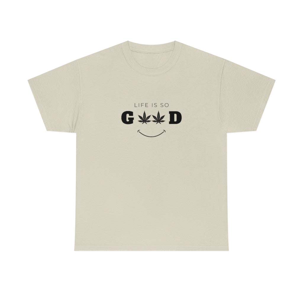 "Life is so Good" Cotton Tee