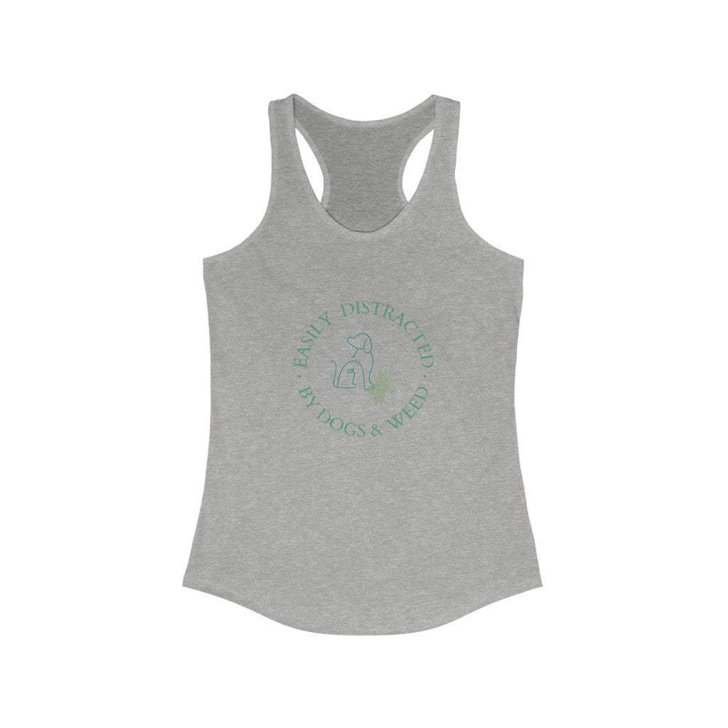 "Easily Distracted by Dogs & Weed" Racerback Tank