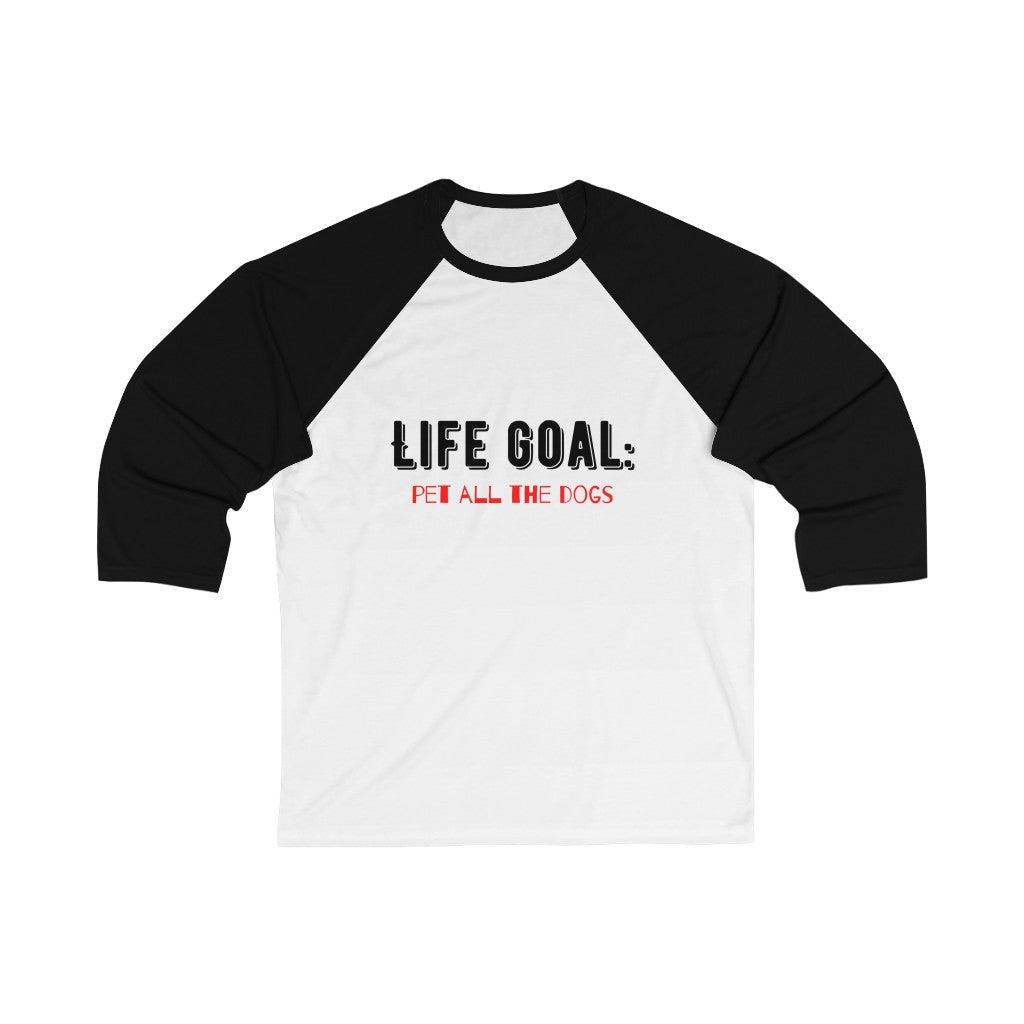 "Life Goal: Pet all the dogs" Baseball Tee