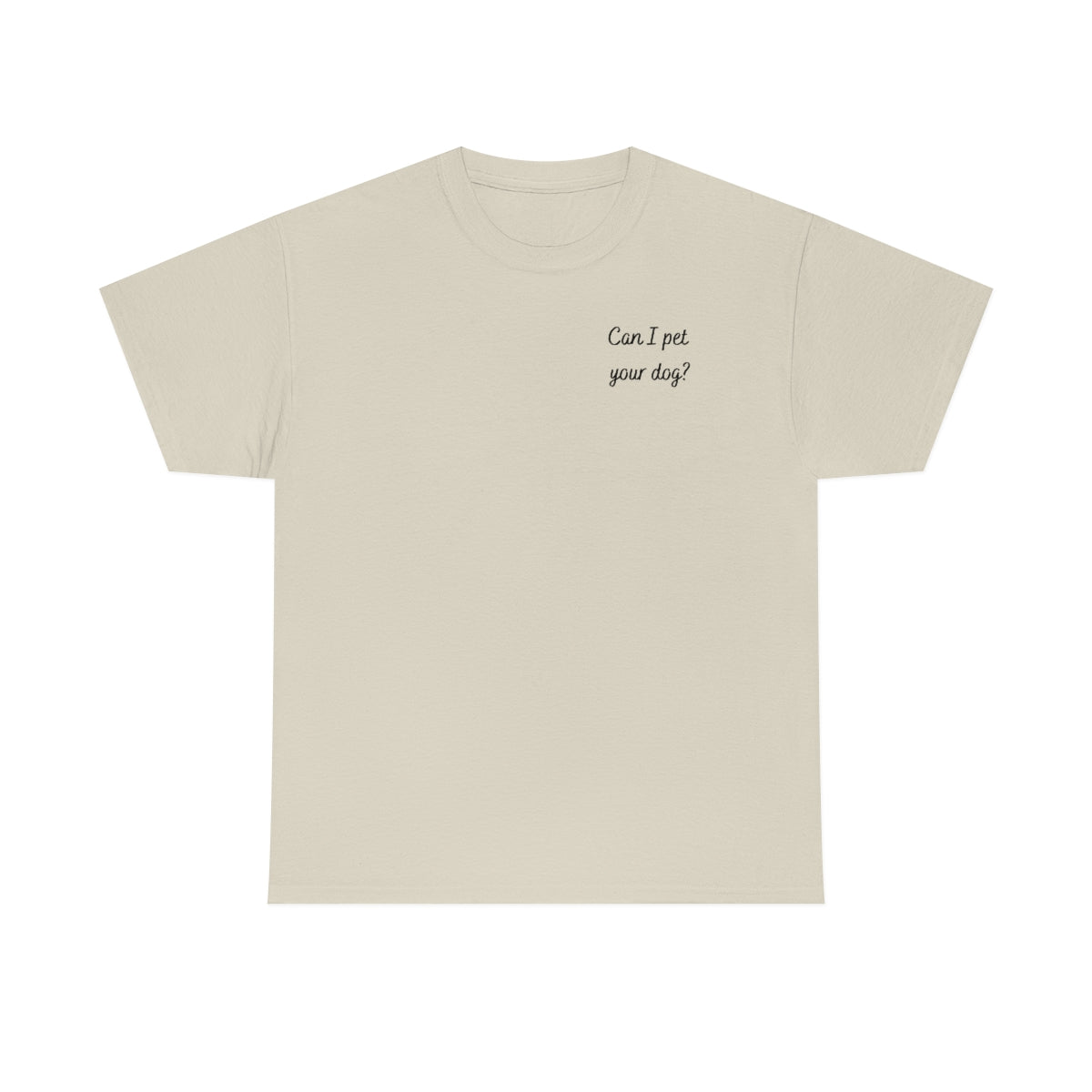 "Can I pet your dog?" Tee