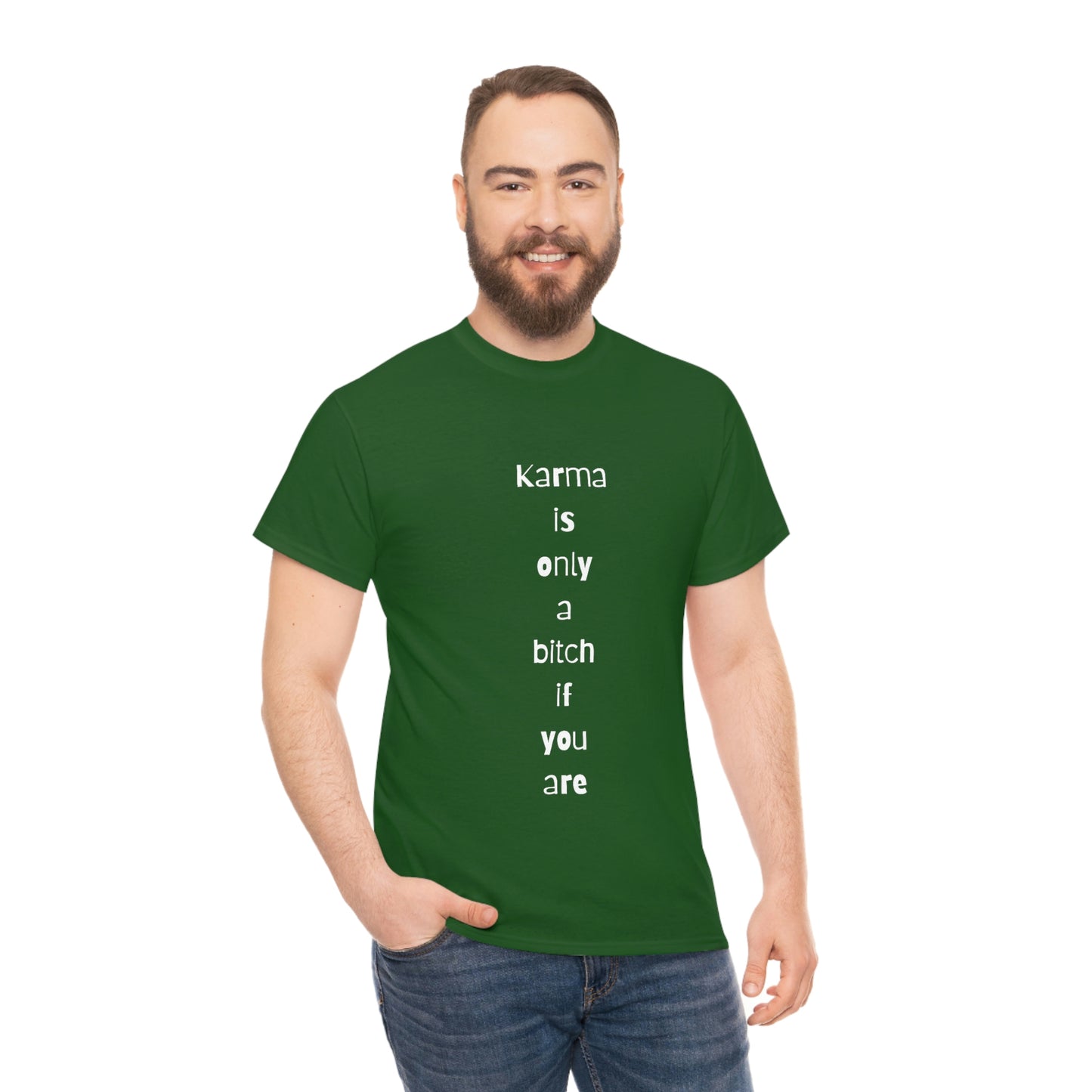 "Karma is only a bitch if you are", Tee