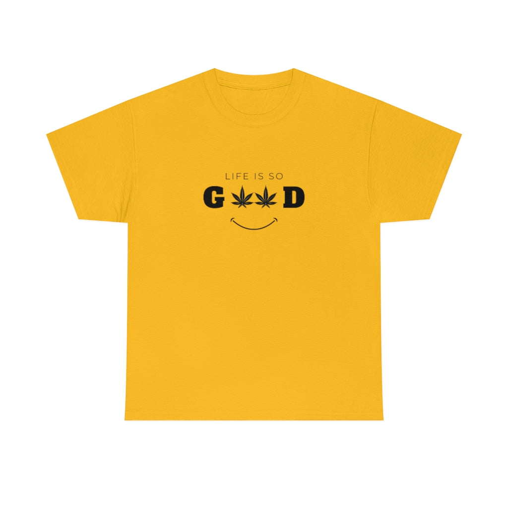 "Life is so Good" Cotton Tee