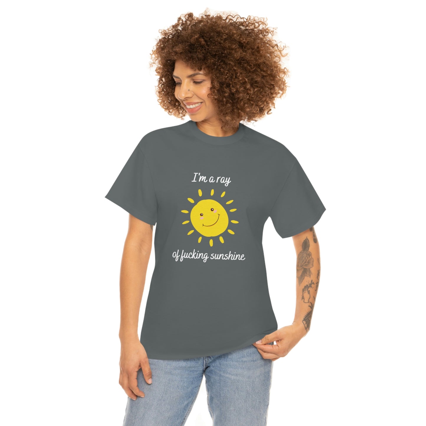 "I'm a ray of fucking sunshine", Tee