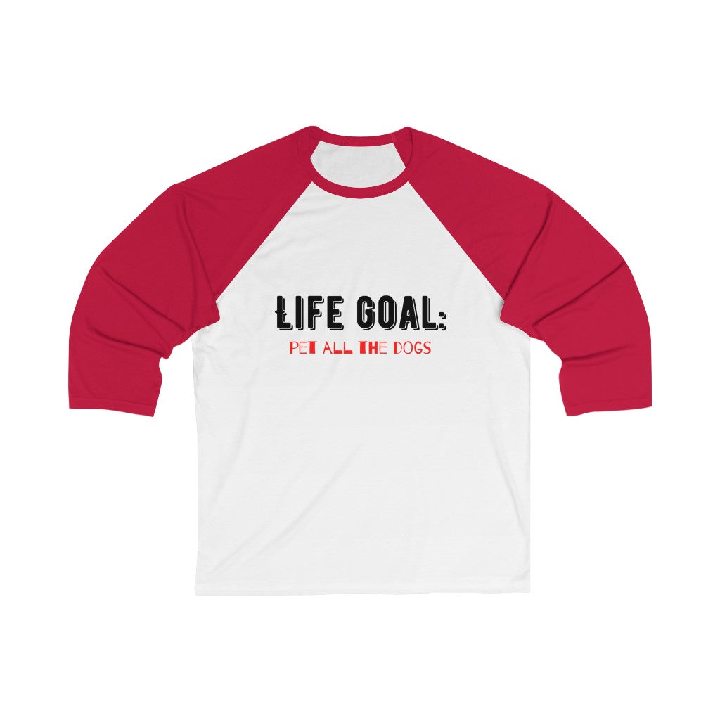 "Life Goal: Pet all the dogs" Baseball Tee