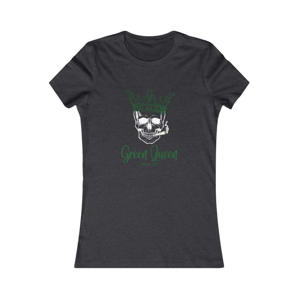 "Green Queen - High til' I die" Women's Tee