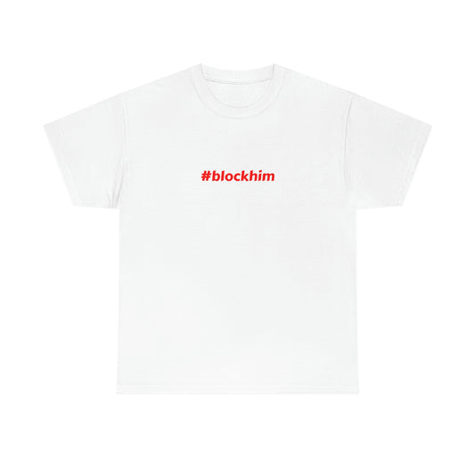 #blockhim, Tee