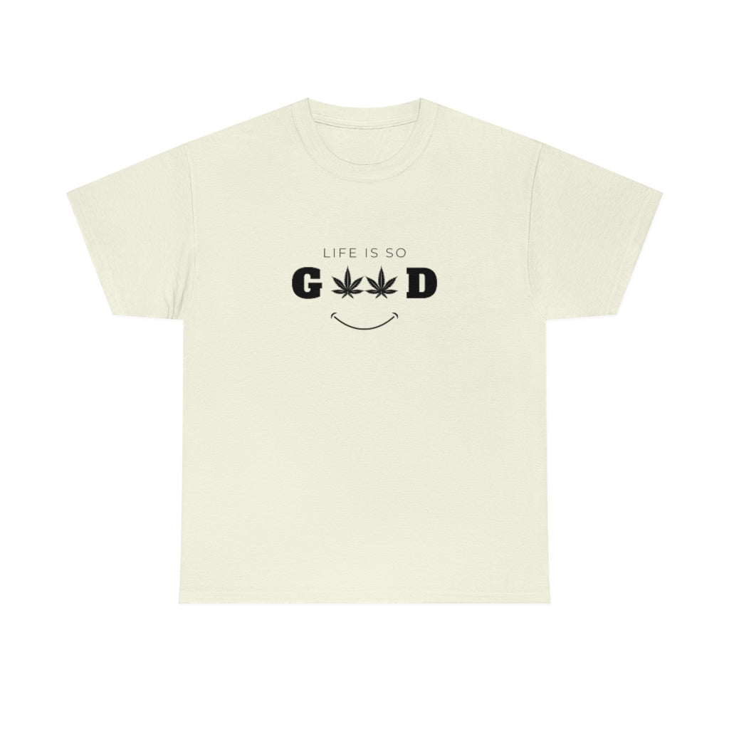 "Life is so Good" Cotton Tee