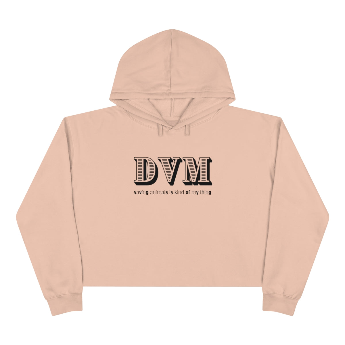 "DVM, saving animals is kind of my thing" Crop Hoodie