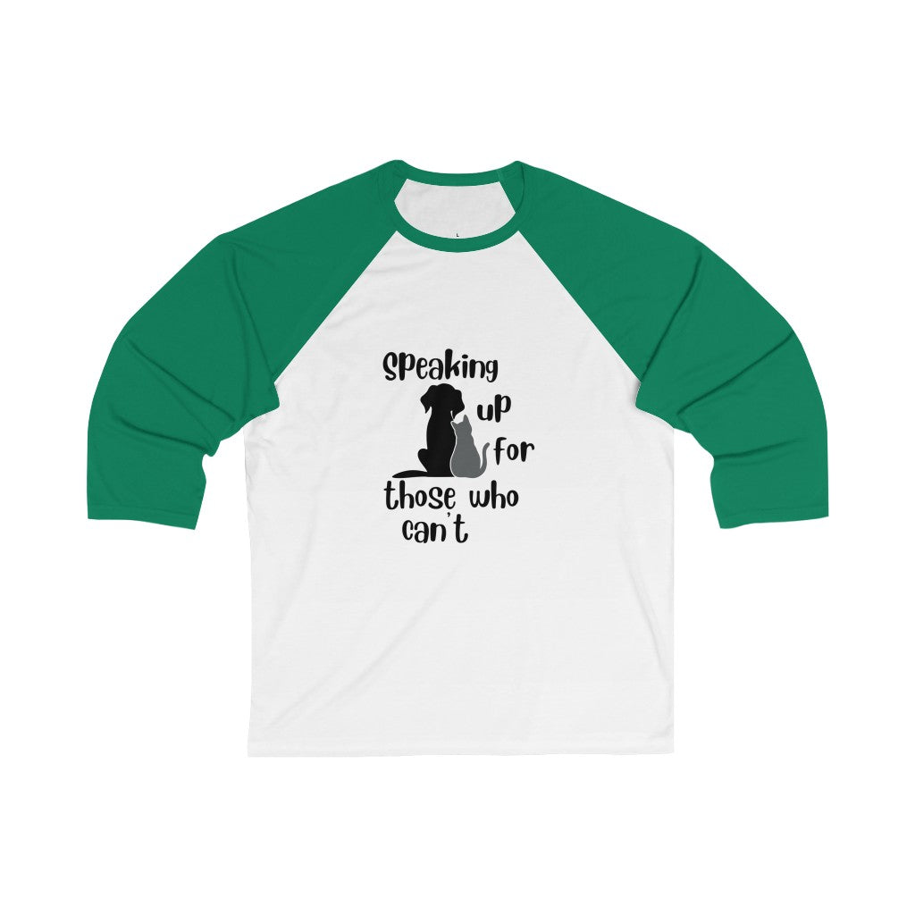 "Speaking up for those who can't" Baseball Tee