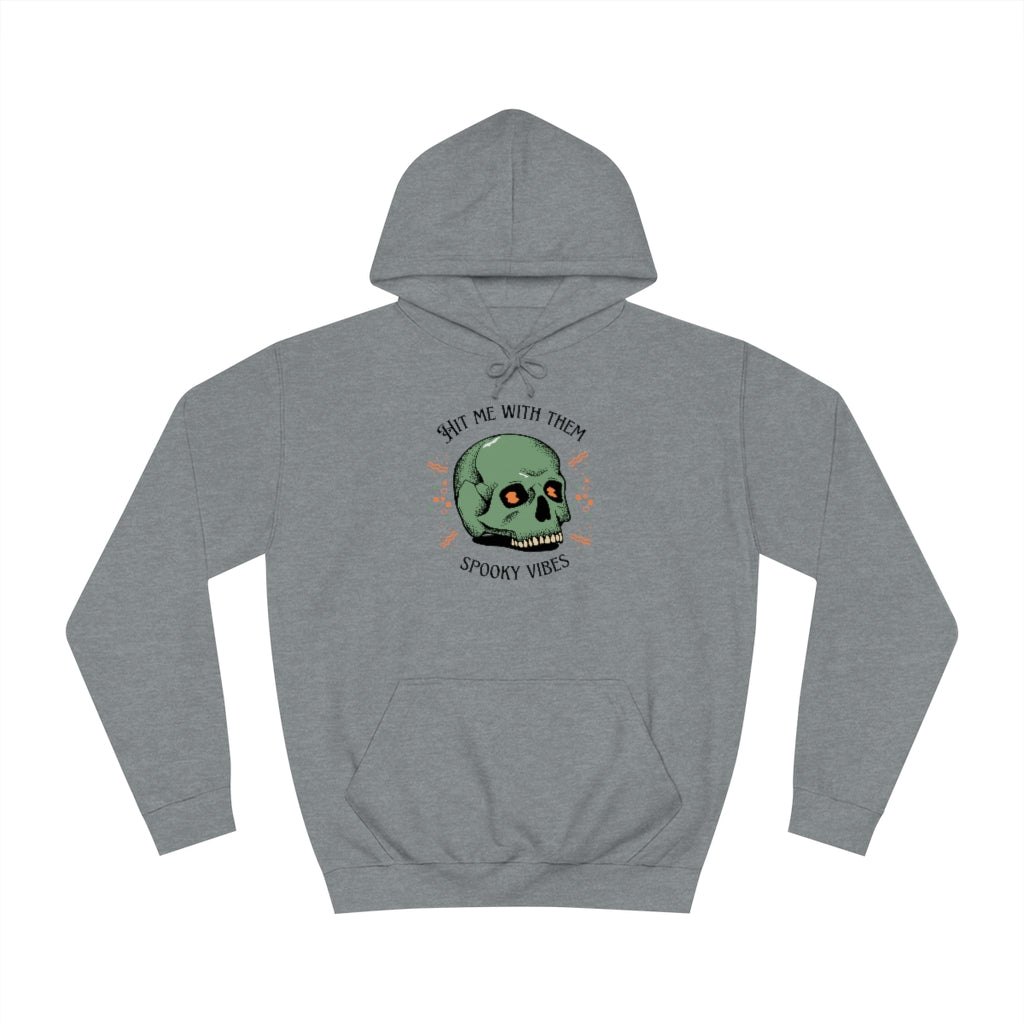 "Hit me with them spooky vibes" Hoodie