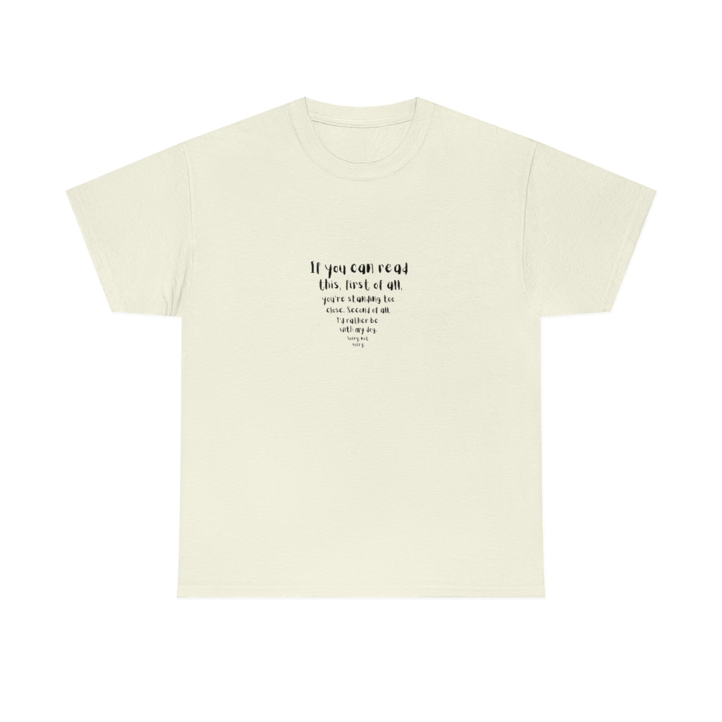 "If you can read this" Cotton Tee