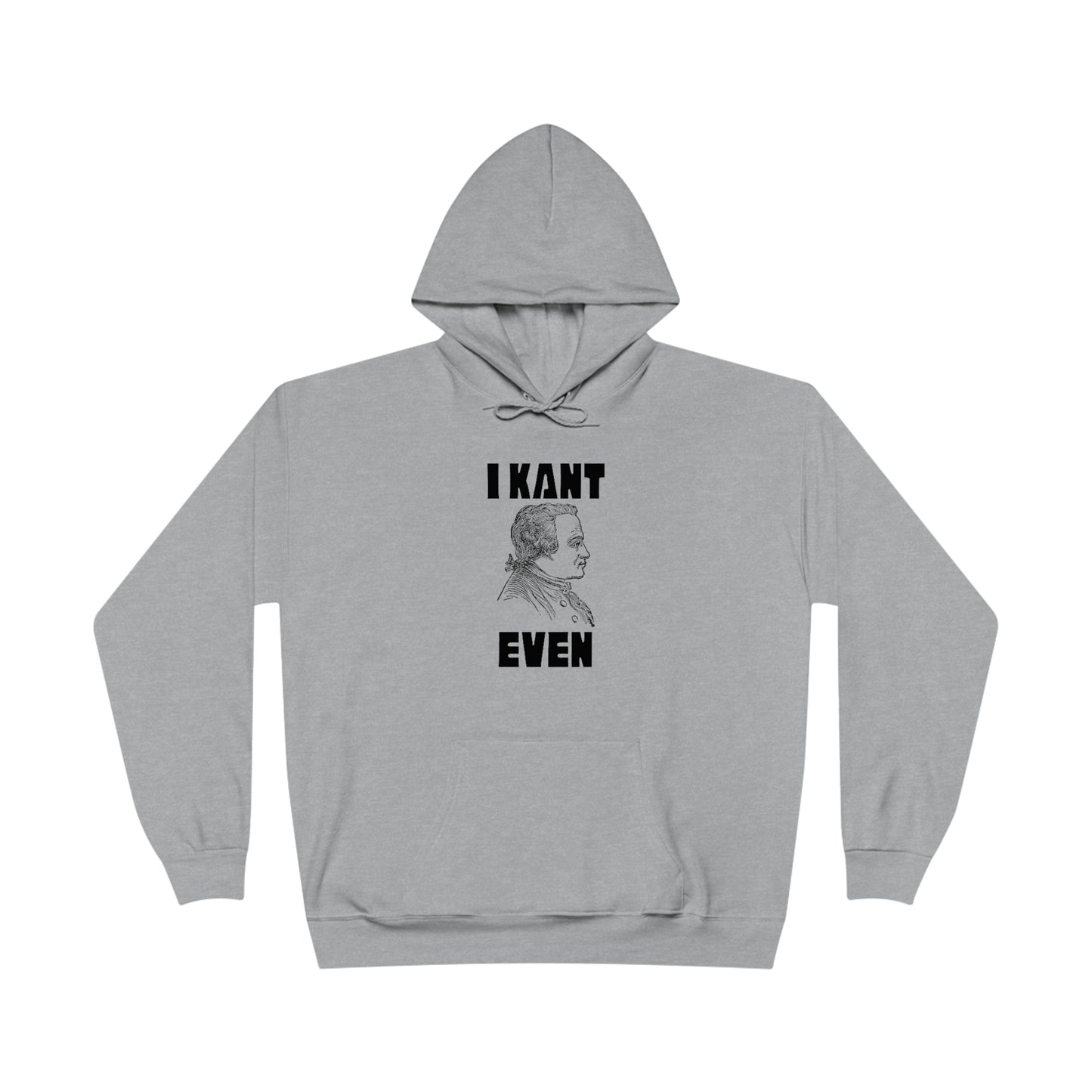 "I Kant even" Immanuel Kant, Hoodie