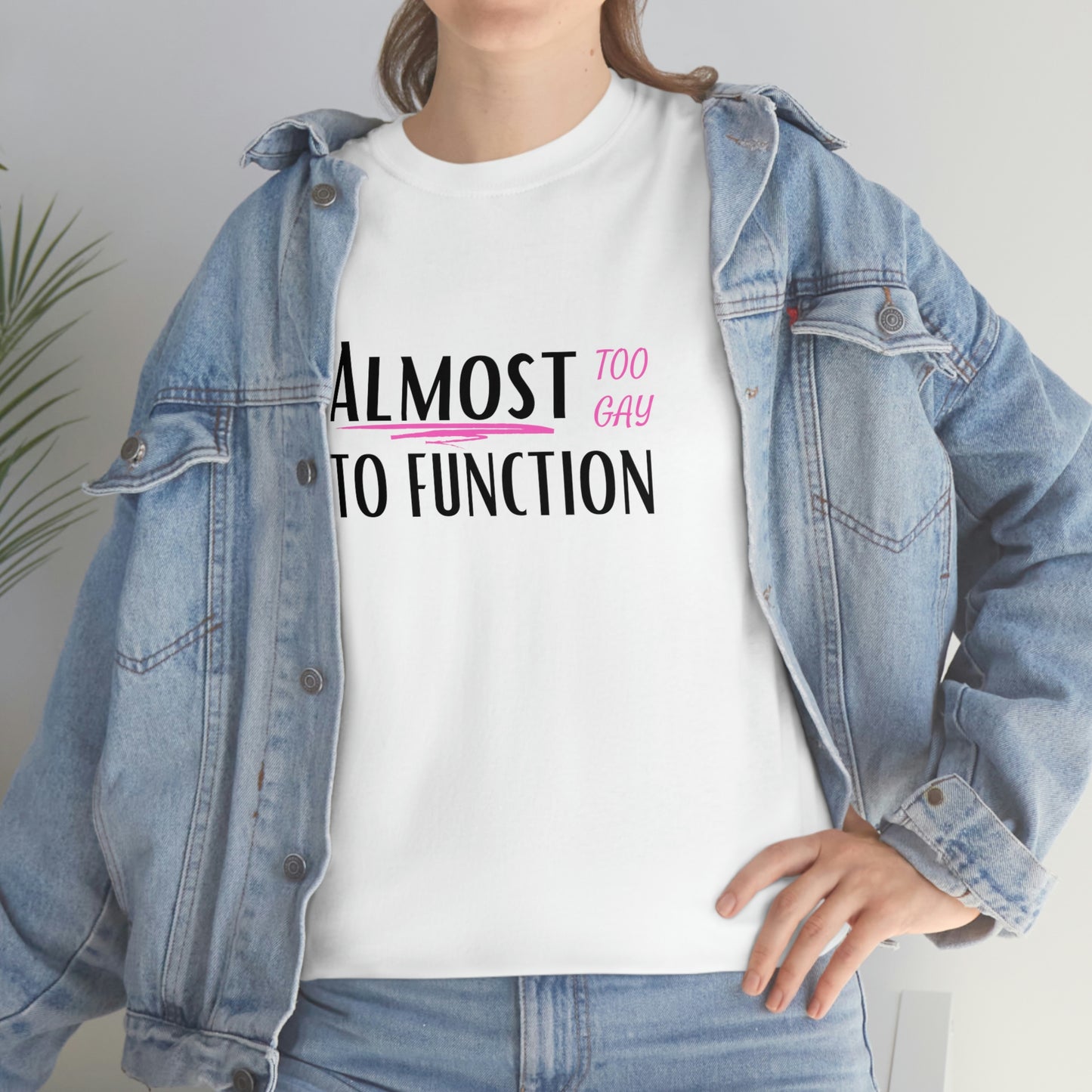 "Almost Too Gay To Function", Tee