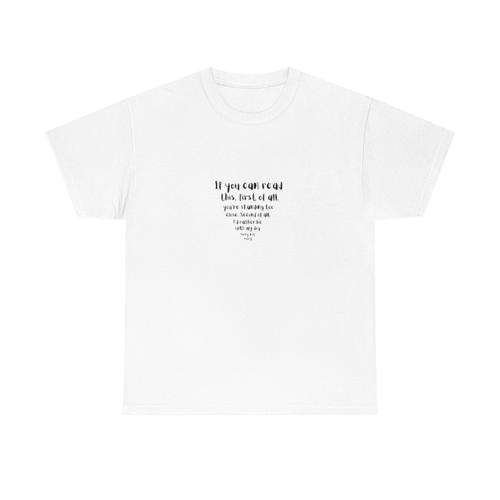 "If you can read this" Cotton Tee