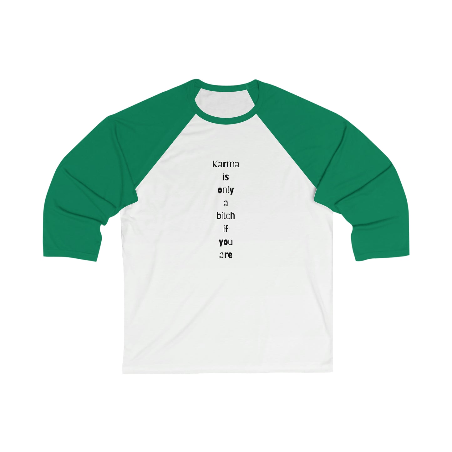 "Karma is only a bitch if you are", Baseball Tee