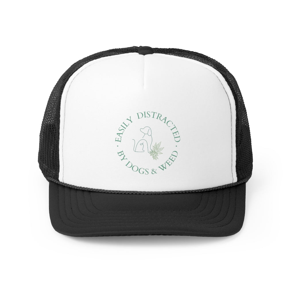 "Easily Distracted by Dogs & Weed" Trucker Cap