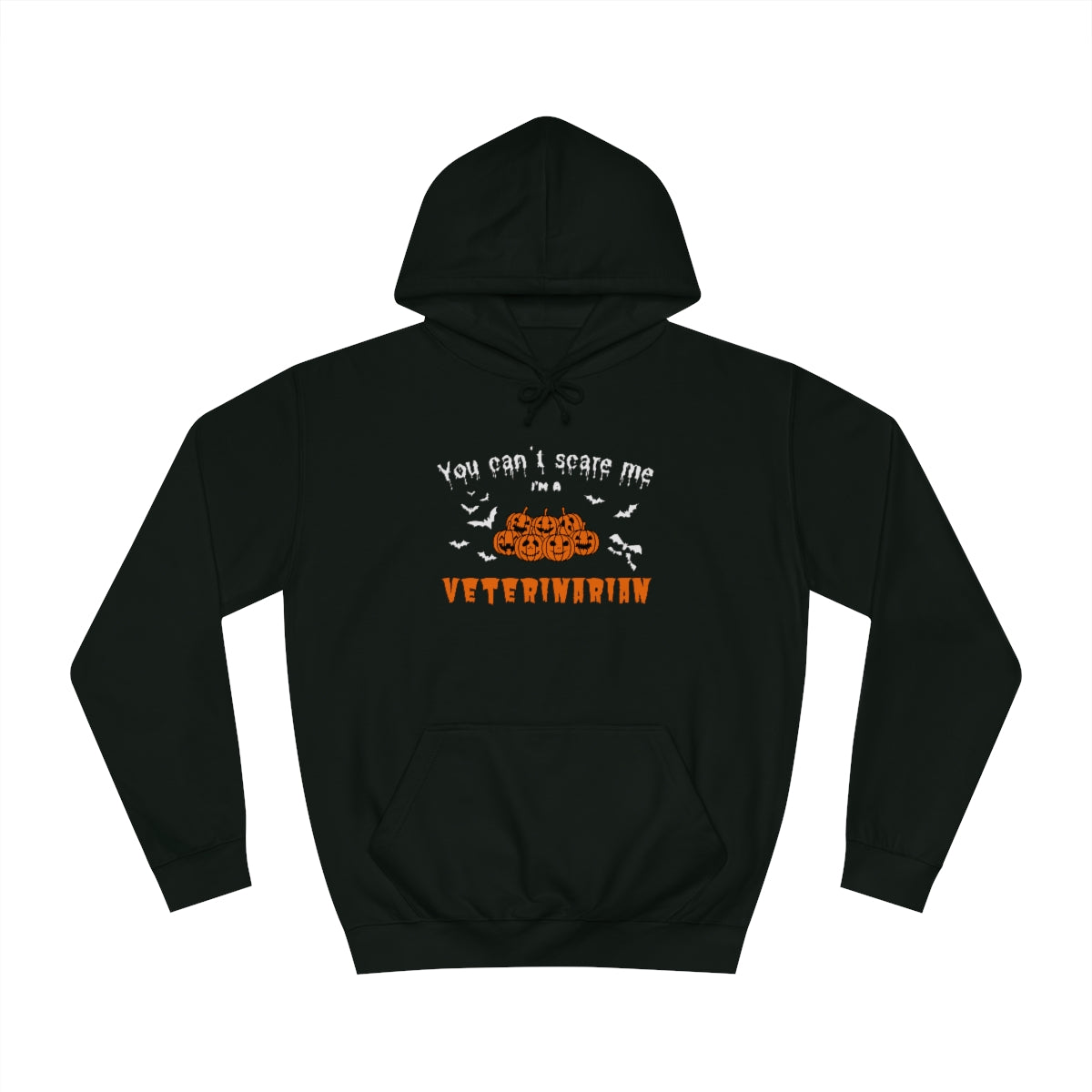 "You can't scare me, I'm a veterinarian" Hoodie