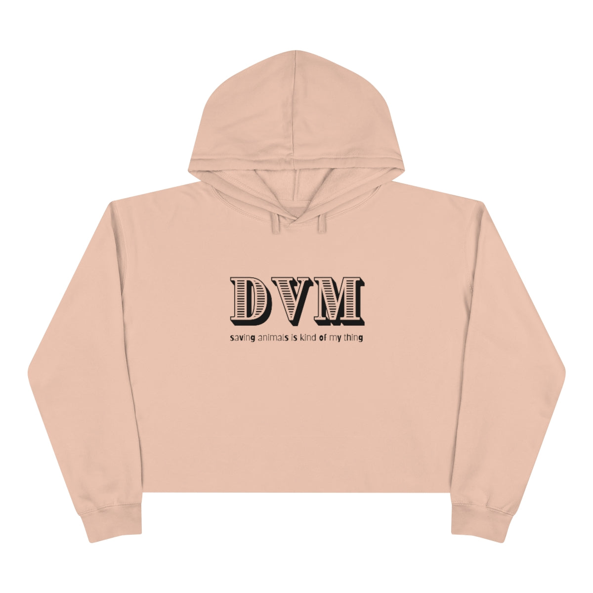 "DVM, saving animals is kind of my thing" Crop Hoodie