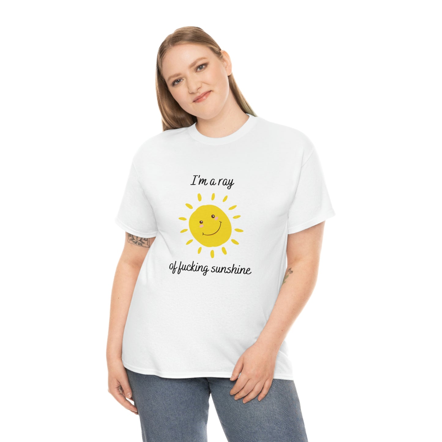 "I'm a ray of fucking sunshine", Tee