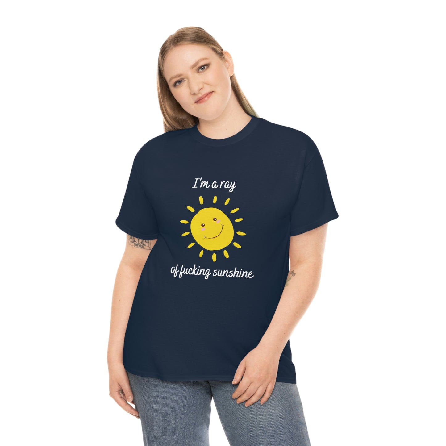 "I'm a ray of fucking sunshine", Tee