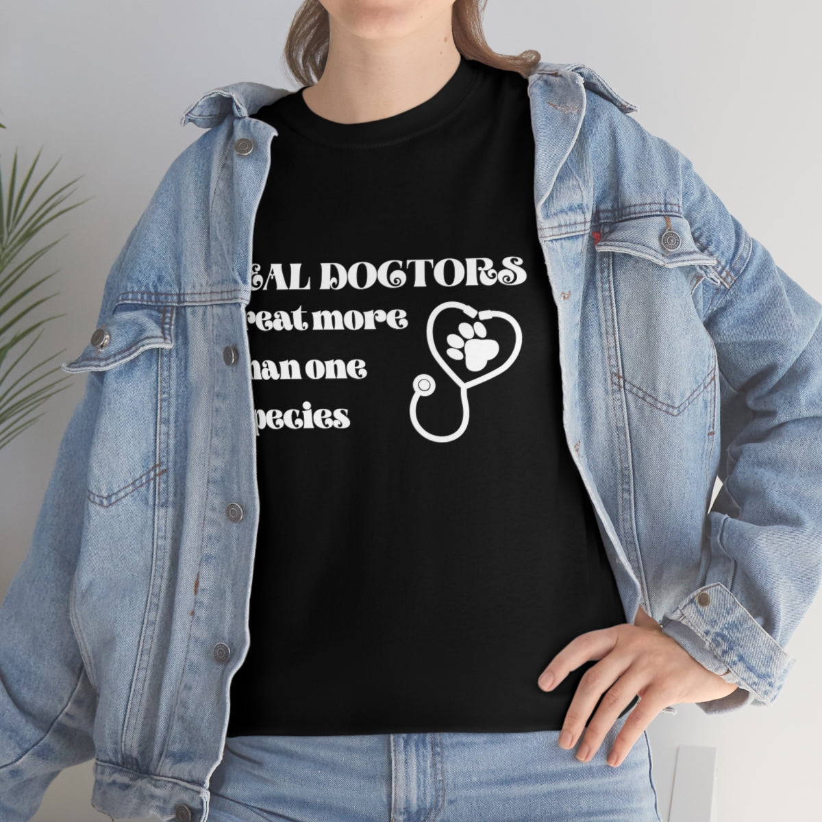 "Real doctors treat more than one species" Tee