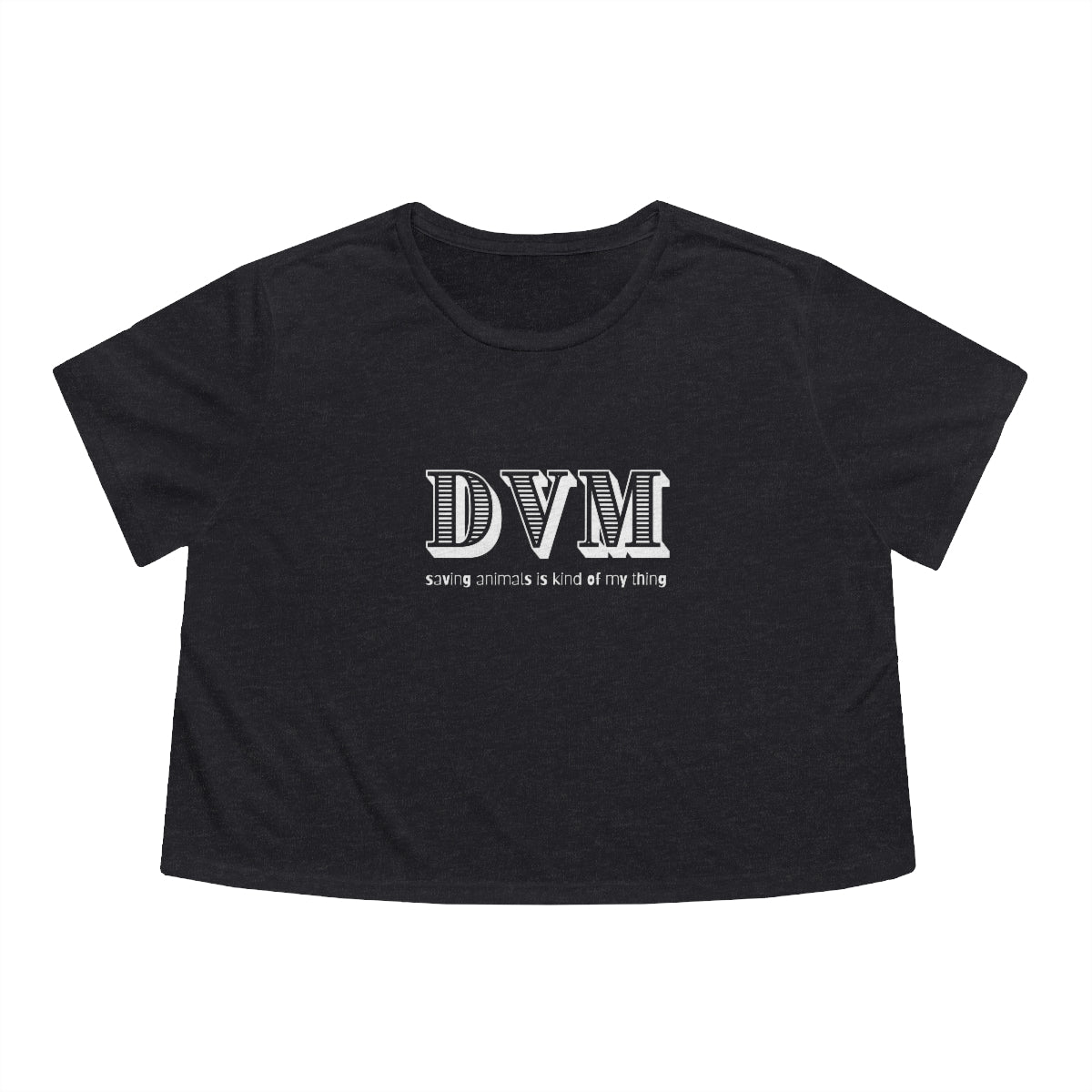 "DVM, saving animals is kind of my thing" Cropped Tee