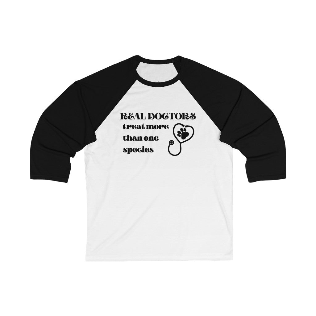 "Real doctors treat more than one species" Baseball Tee