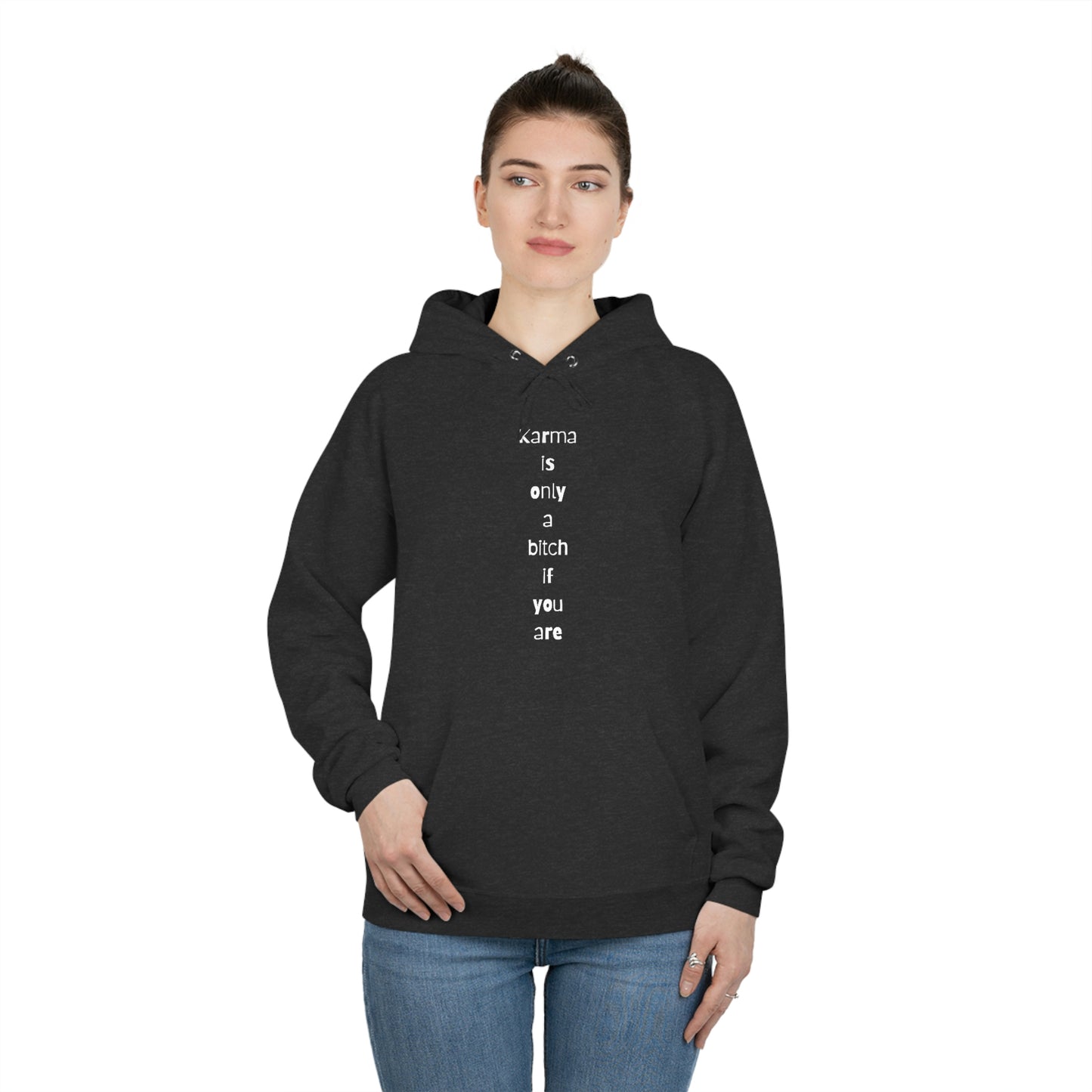 "Karma is only a bitch if you are", Hoodie