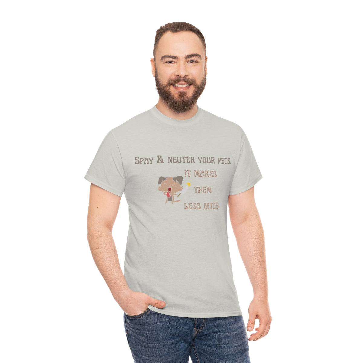 "Spay & neuter your pets. It makes them less nuts" Tee