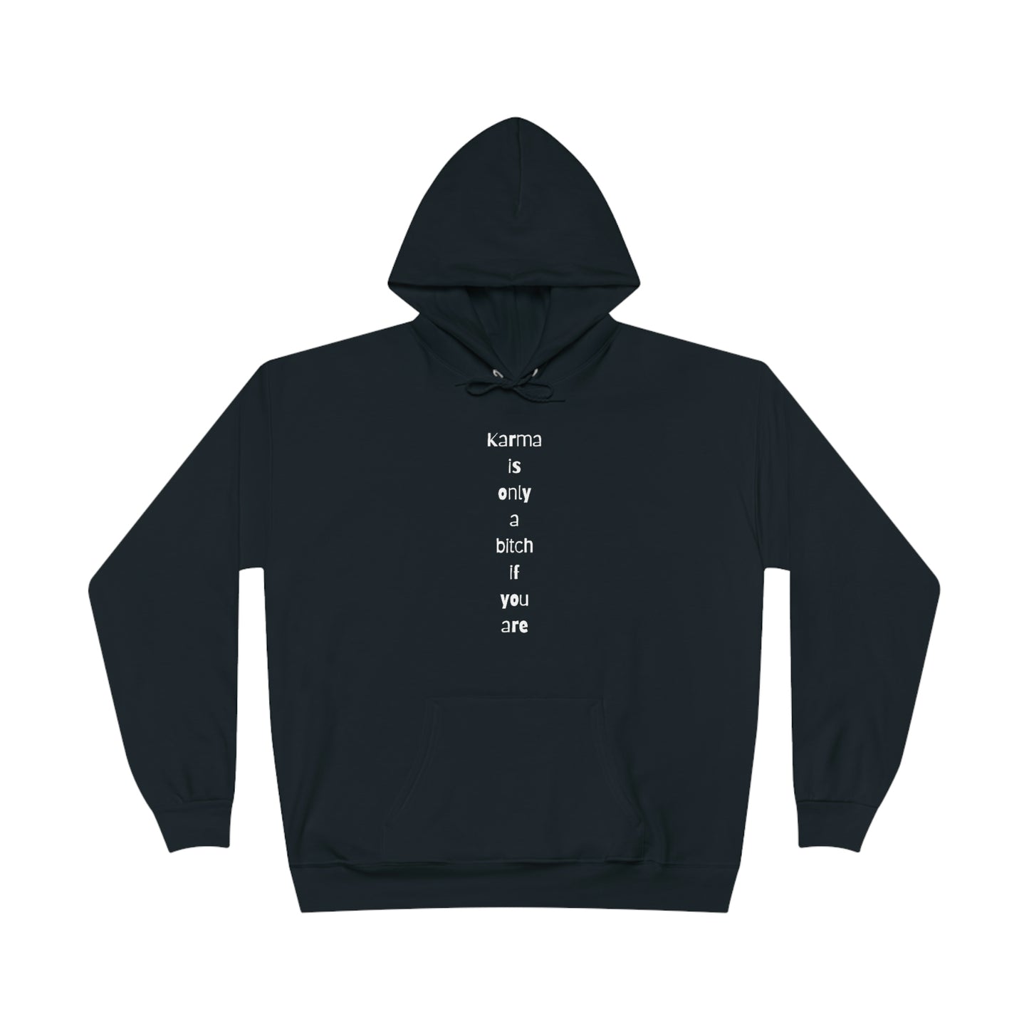 "Karma is only a bitch if you are", Hoodie