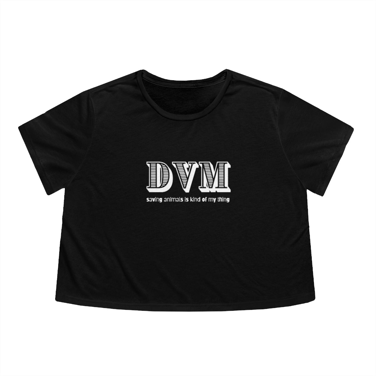 "DVM, saving animals is kind of my thing" Cropped Tee