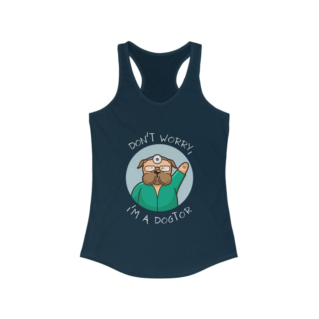 "Don't worry, I'm a dogtor" Racerback Tank