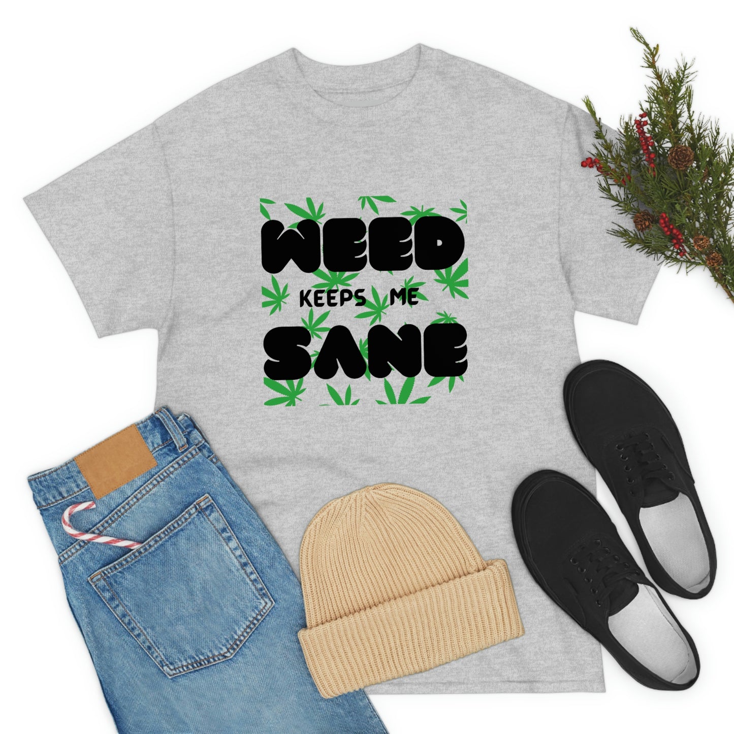 "Weed Keeps Me Sane", Tee