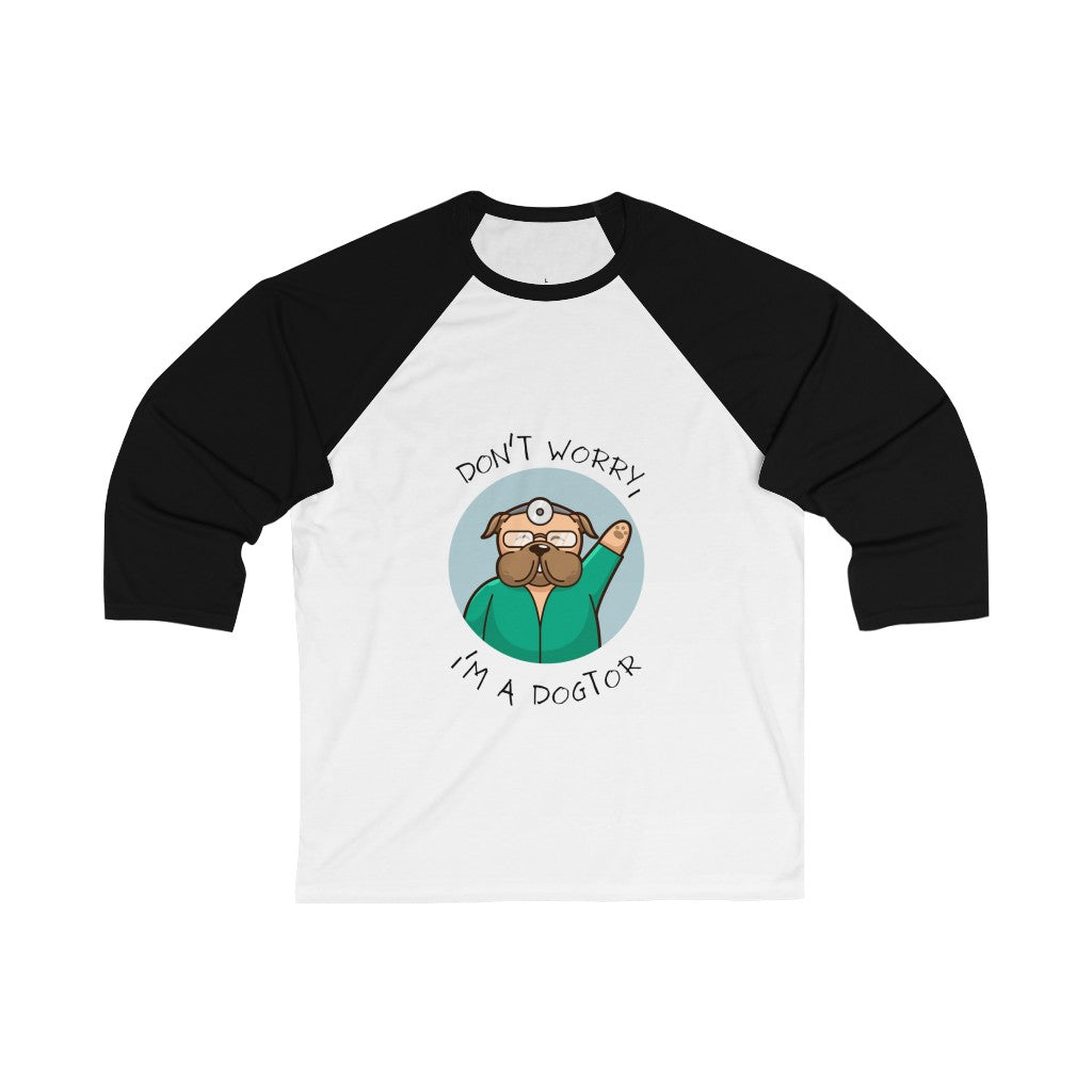 "Don't worry, I'm a dogtor" Baseball Tee