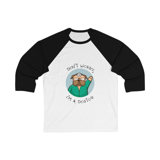 "Don't worry, I'm a dogtor" Baseball Tee