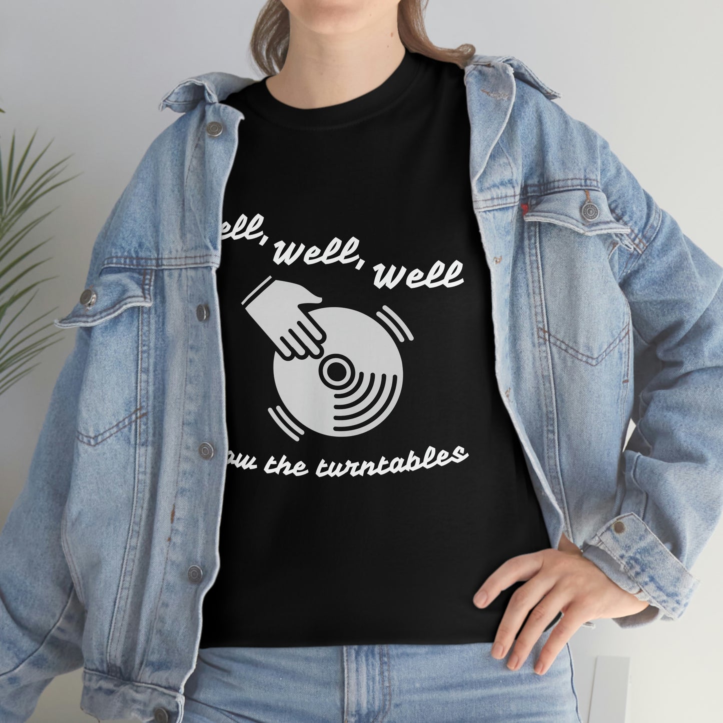 "Well, well, well, how the turntables", Tee