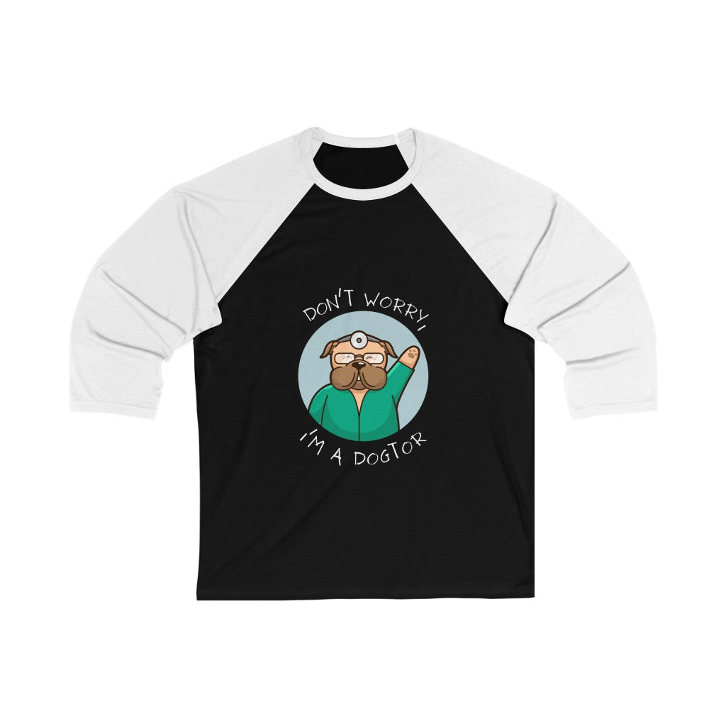 "Don't worry, I'm a dogtor" Baseball Tee