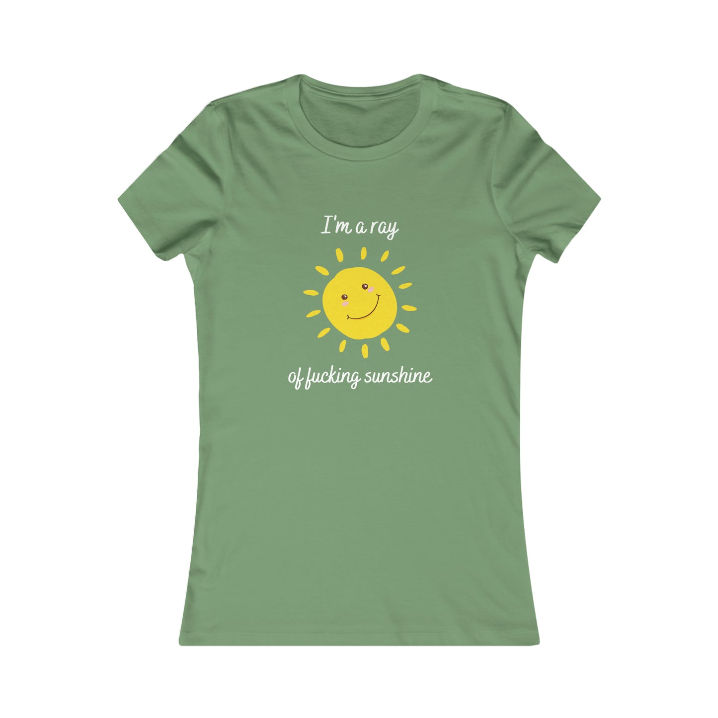 "I'm a ray of fucking sunshine", Women's Tee