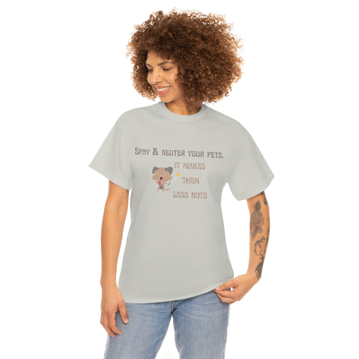 "Spay & neuter your pets. It makes them less nuts" Tee