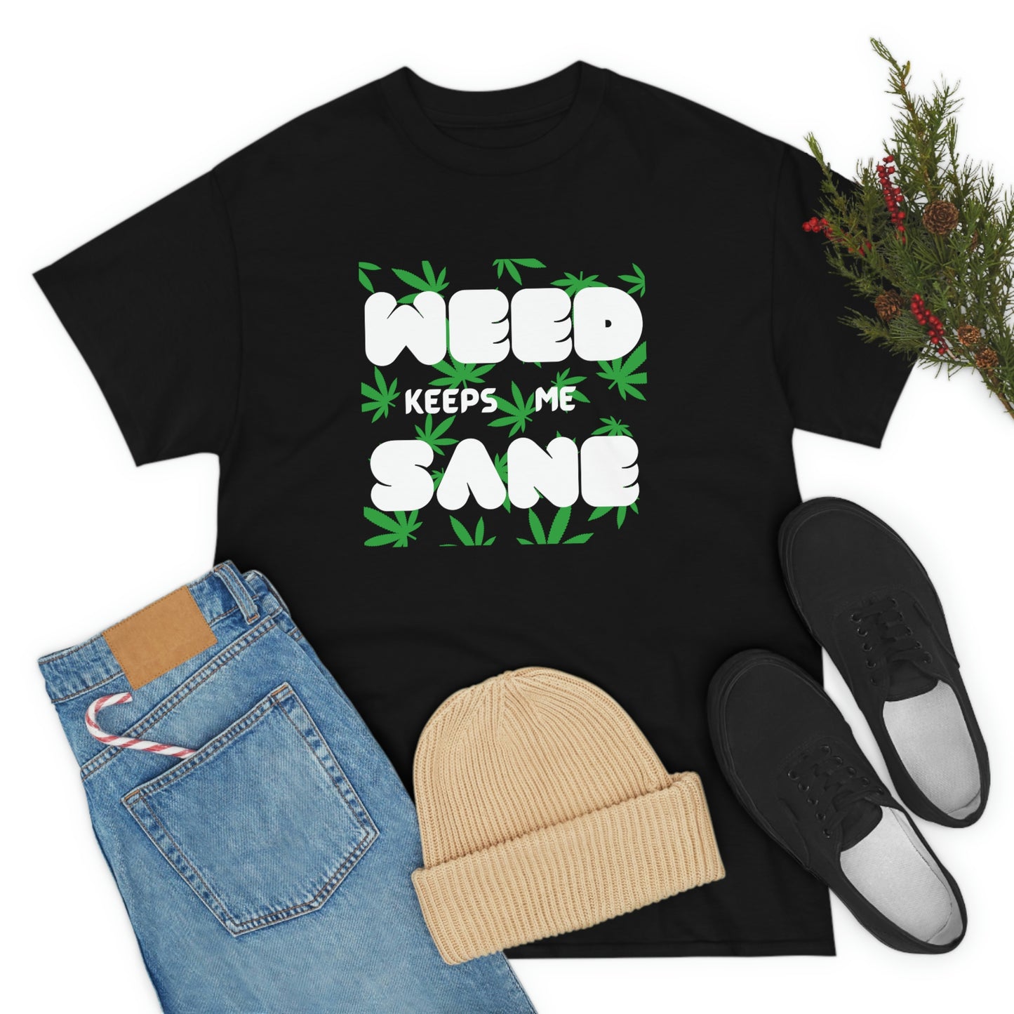 "Weed Keeps Me Sane", Tee