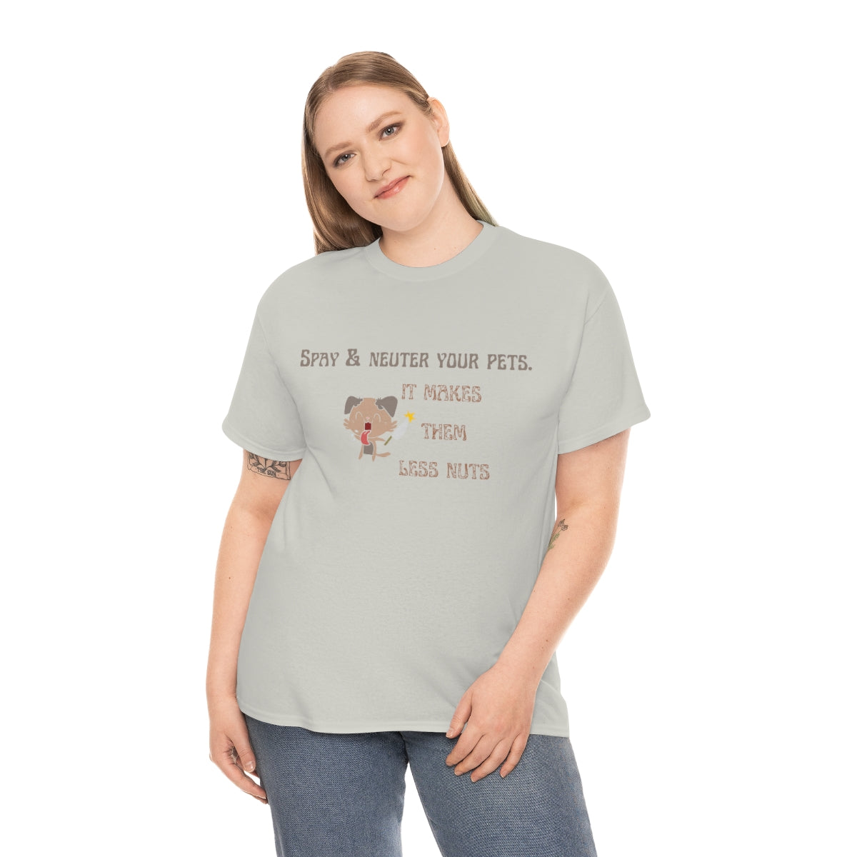 "Spay & neuter your pets. It makes them less nuts" Tee