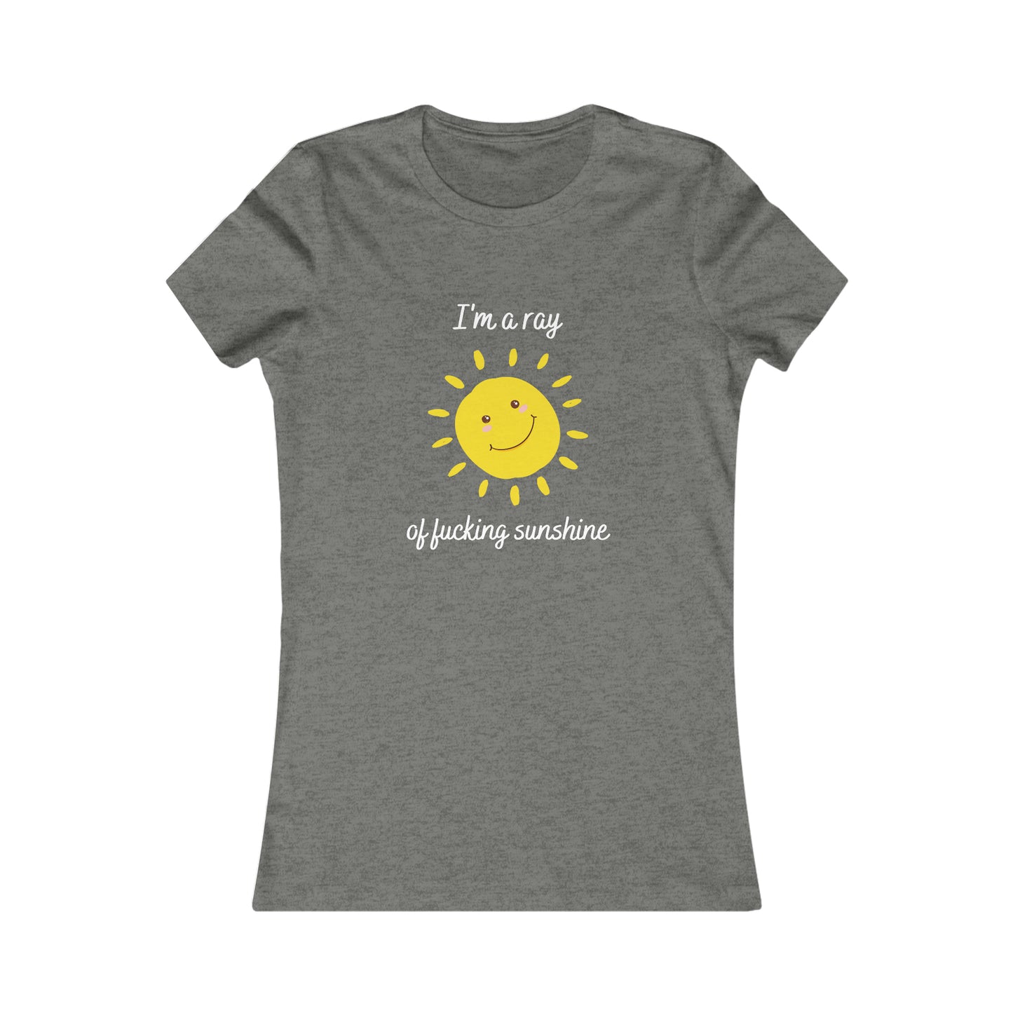 "I'm a ray of fucking sunshine", Women's Tee