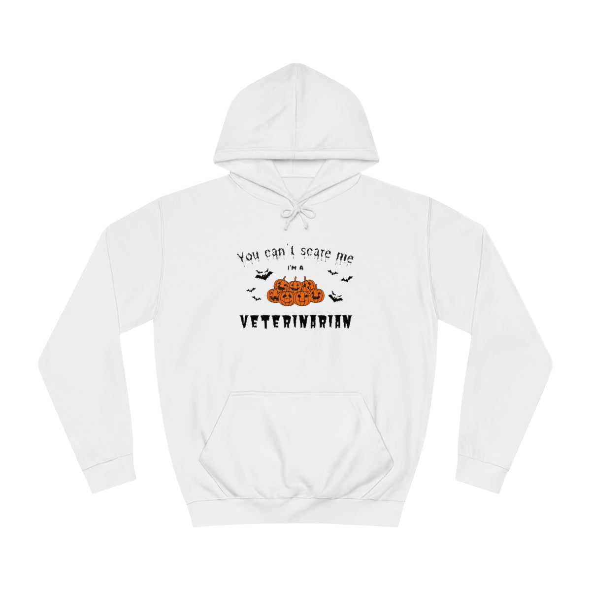 "You can't scare me, I'm a veterinarian" Hoodie